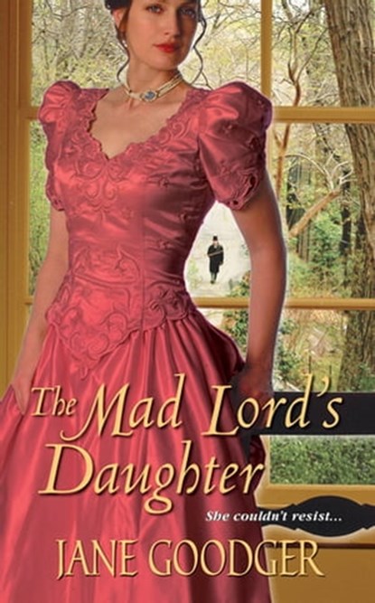 The Mad Lord’s Daughter, Jane Goodger - Ebook - 9781420128383