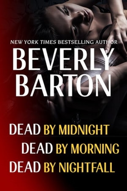 Beverly Barton Bundle: Dead By Midnight, Dead By Morning, & Dead by Nightfall, Beverly Barton - Ebook - 9781420129014