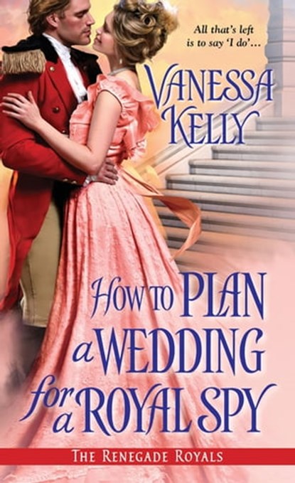 How to Plan a Wedding for a Royal Spy, Vanessa Kelly - Ebook - 9781420131277