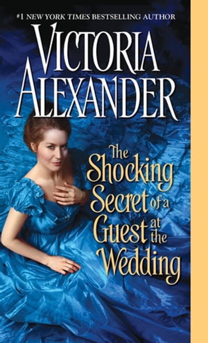 The Shocking Secret of a Guest at the Wedding, Victoria Alexander - Ebook - 9781420132274