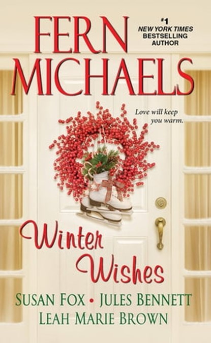 Winter Wishes, Fern Michaels ; Susan Fox ; Jules Bennett ; Leah Marie Brown - Ebook - 9781420135732