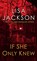 If She Only Knew: A Riveting Novel of Suspense, Lisa Jackson - Paperback - 9781420142594