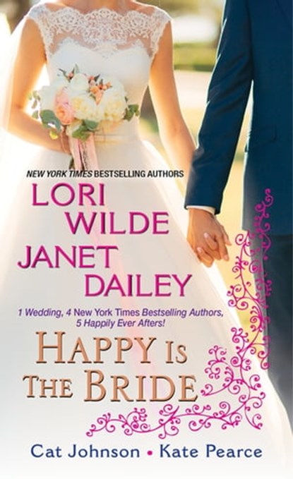 Happy Is the Bride, Lori Wilde ; Janet Dailey ; Cat Johnson ; Kate Pearce - Ebook - 9781420142631