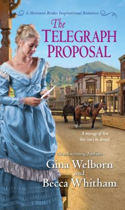 The Telegraph Proposal, Gina Welborn ; Becca Whitham - Paperback - 9781420144017