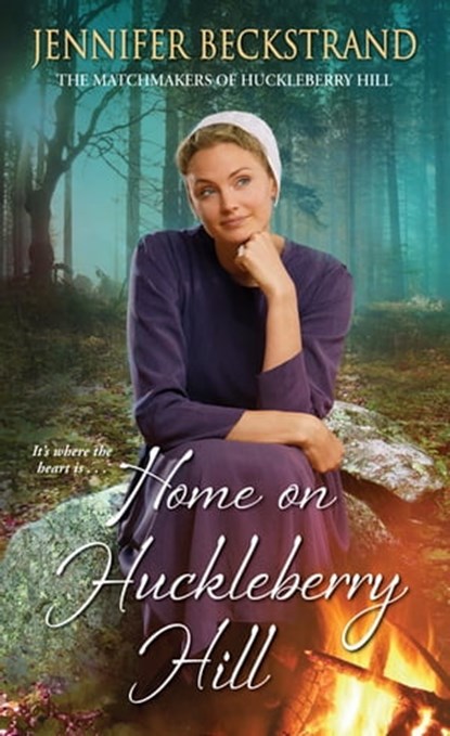 Home on Huckleberry Hill, Jennifer Beckstrand - Ebook - 9781420144161