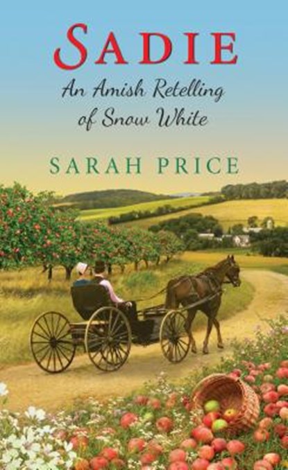 Sadie: An Amish Retelling of Snow White, Sarah Price - Paperback - 9781420145083