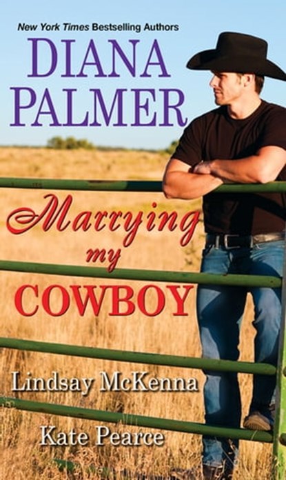 Marrying My Cowboy, Diana Palmer ; Lindsay McKenna ; Kate Pearce - Ebook - 9781420148022