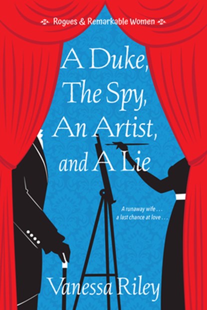 A Duke, the Spy, an Artist, and a Lie, Vanessa Riley - Paperback - 9781420152272