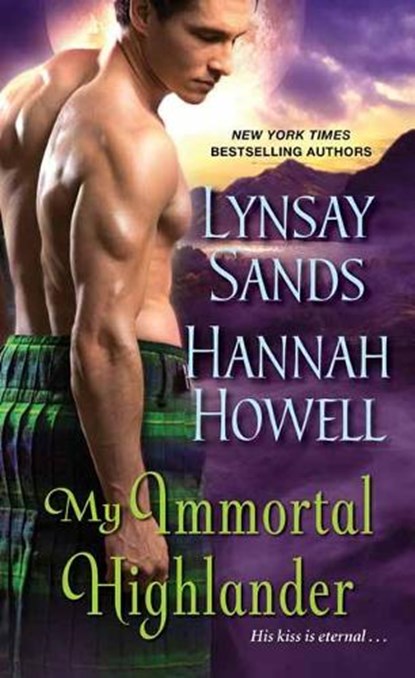 My Immortal Highlander, Lynsay Sands ; Hannah Howell - Paperback - 9781420153347