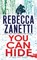 You Can Hide, Rebecca Zanetti - Paperback - 9781420154344