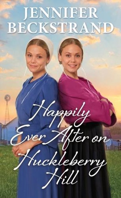 Happily Ever After on Huckleberry Hill, Jennifer Beckstrand - Paperback - 9781420155303