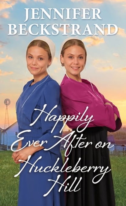 Happily Ever After on Huckleberry Hill, Jennifer Beckstrand - Ebook - 9781420155310