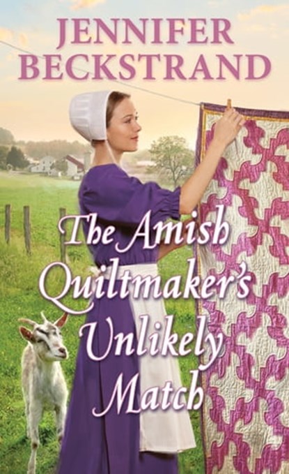 The Amish Quiltmaker's Unlikely Match, Jennifer Beckstrand - Ebook - 9781420156119
