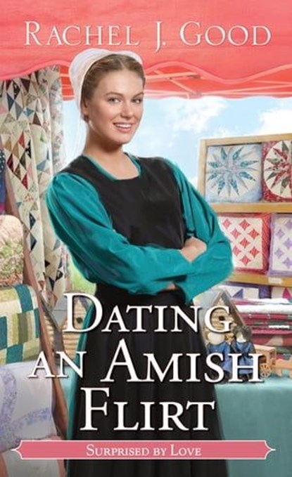 Dating an Amish Flirt, Rachel J. Good - Ebook - 9781420156478