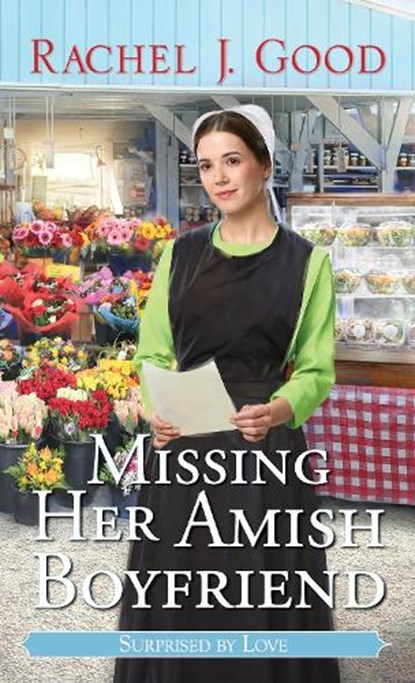 Missing Her Amish Boyfriend, Rachel J. Good - Paperback - 9781420156485