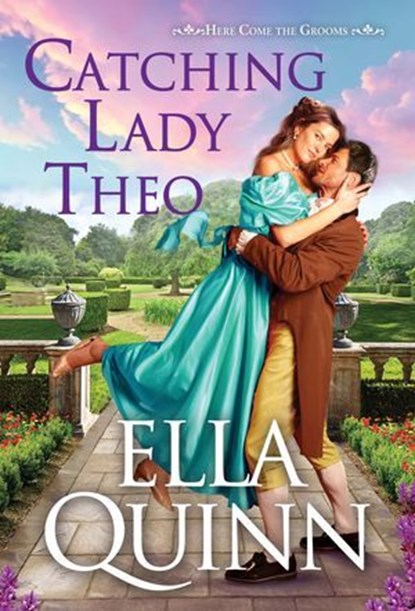 Catching Lady Theo, Ella Quinn - Ebook - 9781420156980