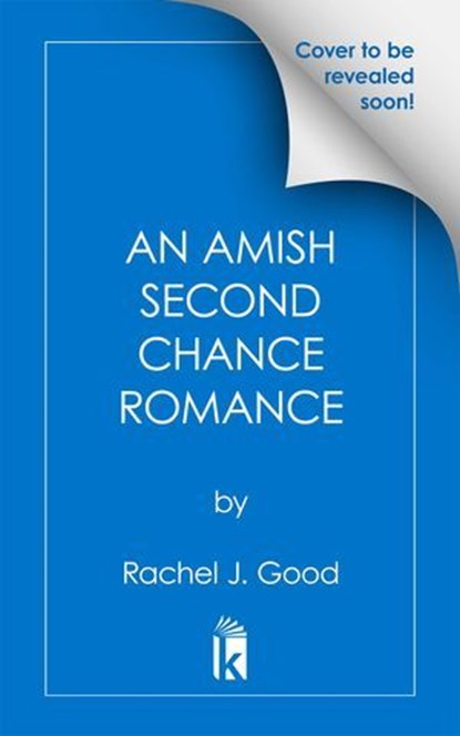 An Amish Second Chance Romance, Rachel J. Good - Ebook - 9781420157758