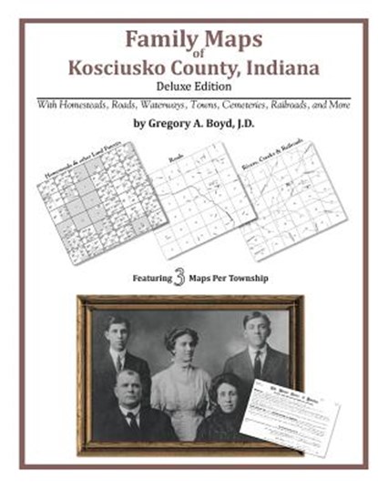 Family Maps of Kosciusko County, Indiana, Gregory a. Boyd J. D. - Paperback - 9781420311815