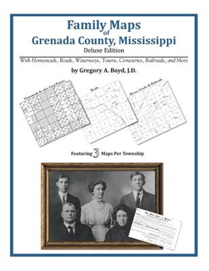 Family Maps of Grenada County, Mississippi, Gregory a. Boyd J. D. - Paperback - 9781420312812