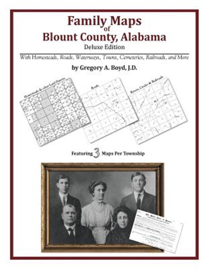 Family Maps of Blount County, Alabama, Deluxe Edition, Gregory a. Boyd J. D. - Paperback - 9781420313123