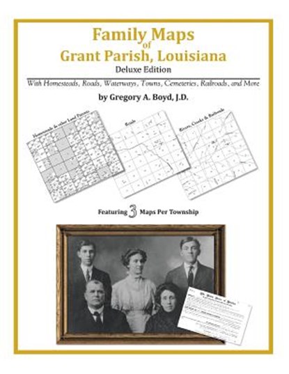Family Maps of Grant Parish, Louisiana, Gregory a. Boyd J. D. - Paperback - 9781420313451