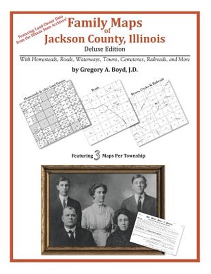 Family Maps of Jackson County, Illinois, Gregory a. Boyd J. D. - Paperback - 9781420313796