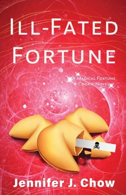 Ill-Fated Fortune, Jennifer J. Chow - Paperback - 9781420513677