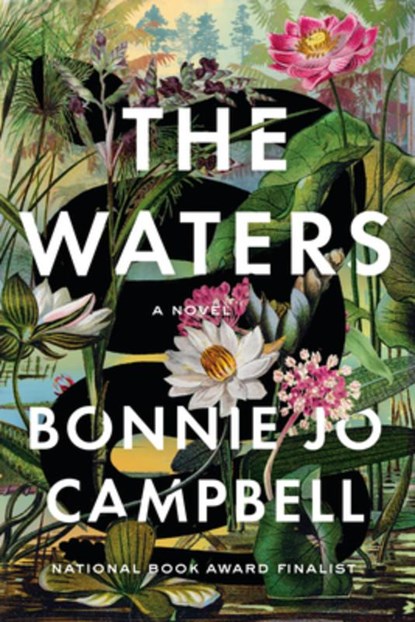 The Waters, Bonnie Jo Campbell - Gebonden - 9781420514117