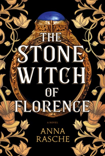 The Stone Witch of Florence, Anna Rasche - Gebonden - 9781420514933