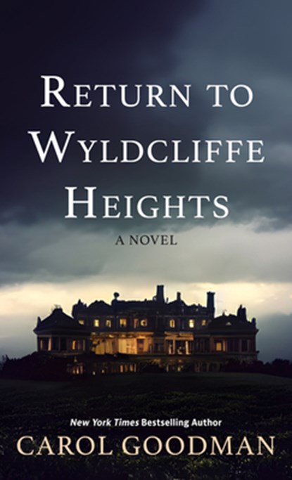 Return to Wyldcliffe Heights, Carol Goodman - Gebonden - 9781420516654