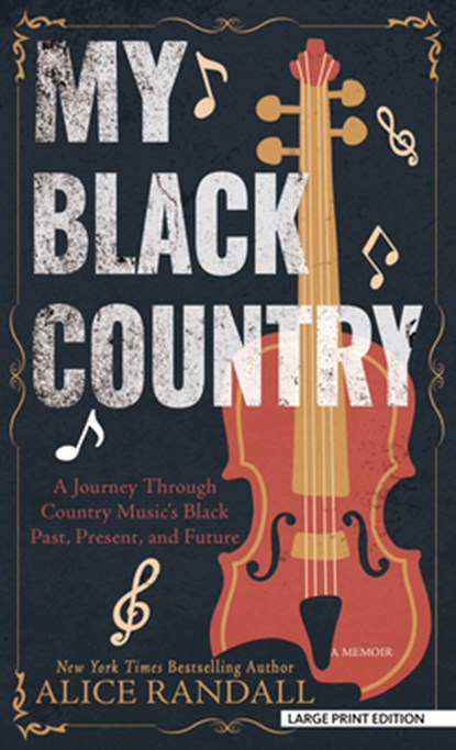 My Black Country: A Journey Through Country Music's Black Past, Present, and Future, Alice Randall - Gebonden - 9781420517804