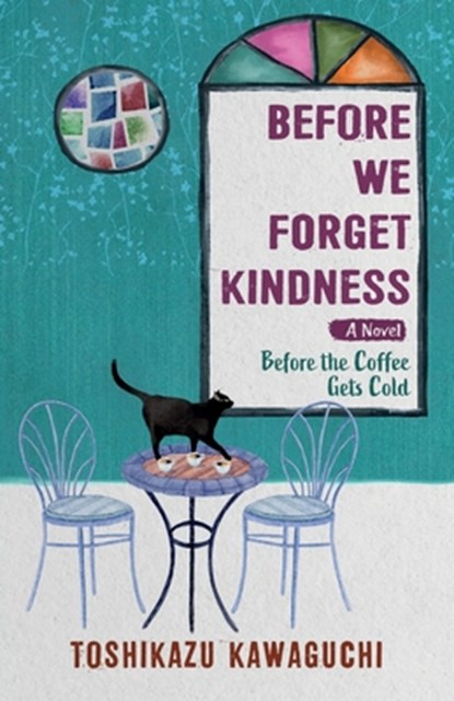 Before We Forget Kindness, Toshikazu Kawaguchi - Paperback - 9781420517835