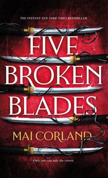 Five Broken Blades, Mai Corland - Gebonden - 9781420517866