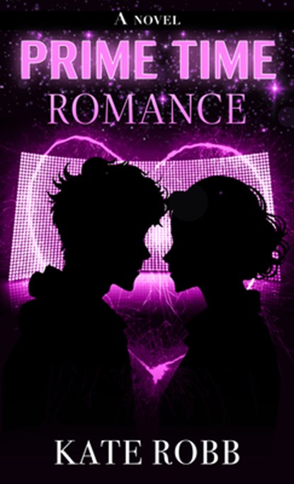 Prime Time Romance, Kate Robb - Gebonden - 9781420518146