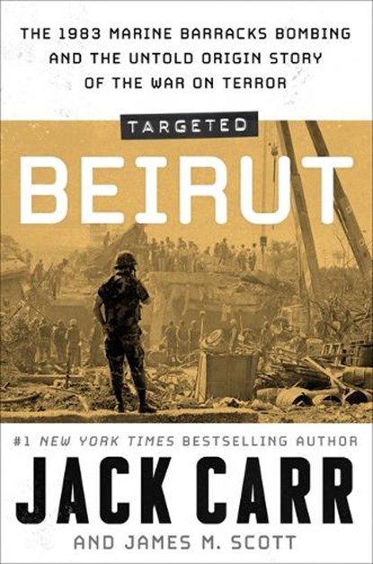 Targeted: Beirut: The 1983 Marine Barracks Bombing and the Untold Origin Story of the War on Terror, Jack Carr - Gebonden - 9781420518788