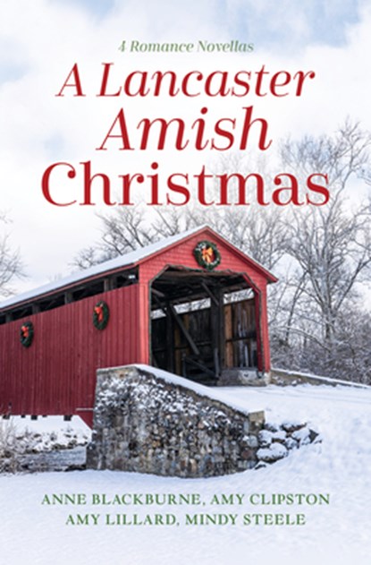 A Lancaster Amish Christmas: 4 Romance Novellas, Anne Blackburne - Gebonden - 9781420518825
