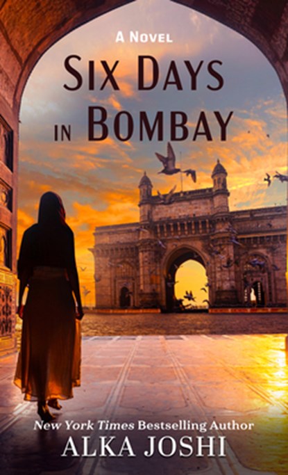 Six Days in Bombay, Alka Joshi - Gebonden - 9781420518856