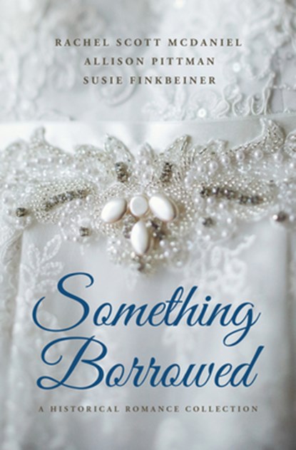 Something Borrowed: A Historical Romance Collection, Rachel Scott McDaniel - Gebonden - 9781420518917