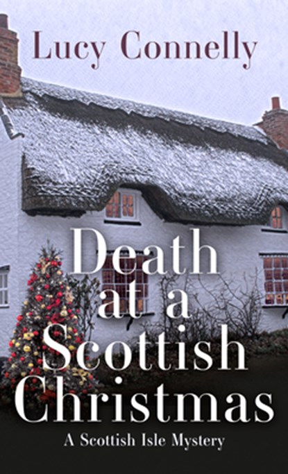 Death at a Scottish Christmas, Lucy Connelly - Gebonden - 9781420519730