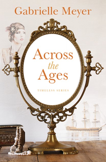 Across the Ages, Gabrielle Meyer - Gebonden - 9781420519907