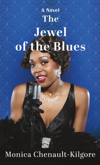 The Jewel of the Blues, Monica Chenault-Kilgore - Gebonden - 9781420520354