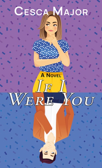 If I Were You, Cesca Major - Gebonden - 9781420520361