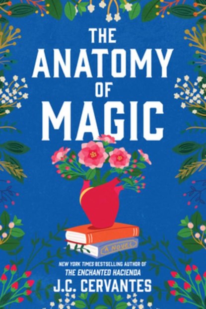 The Anatomy of Magic, J. C. Cervantes - Gebonden - 9781420521269