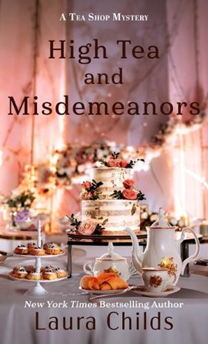 High Tea and Misdemeanors, Laura Childs - Gebonden - 9781420521672