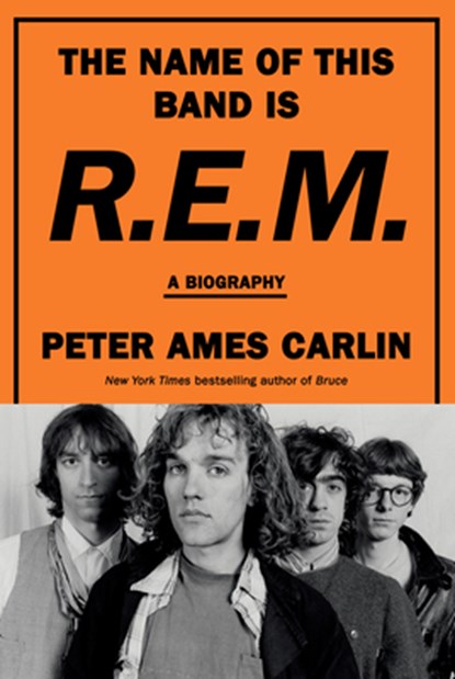 The Name of This Band Is R.E.M.: A Biography, Peter Ames Carlin - Gebonden - 9781420522112
