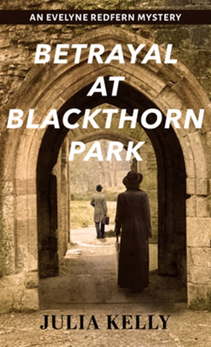 Betrayal at Blackthorn Park, Julia Kelly - Gebonden - 9781420522341