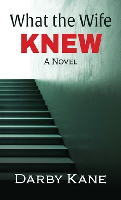What the Wife Knew, Darby Kane - Gebonden - 9781420522389