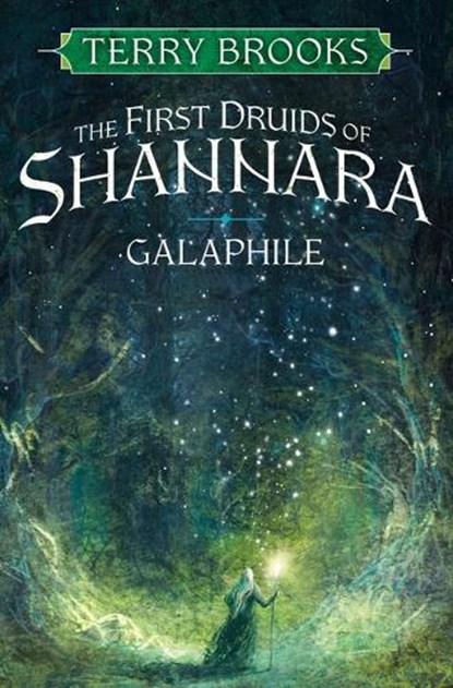 Galaphile: The First Druids of Shannara, Terry Brooks - Gebonden - 9781420522402