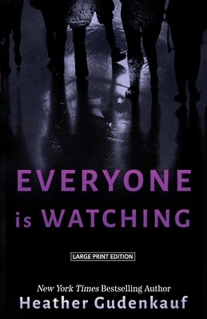 Everyone Is Watching, Heather Gudenkauf - Paperback - 9781420523003