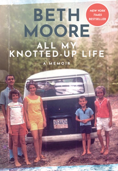 All My Knotted-Up Life: A Memoir, Beth Moore - Gebonden - 9781420523218